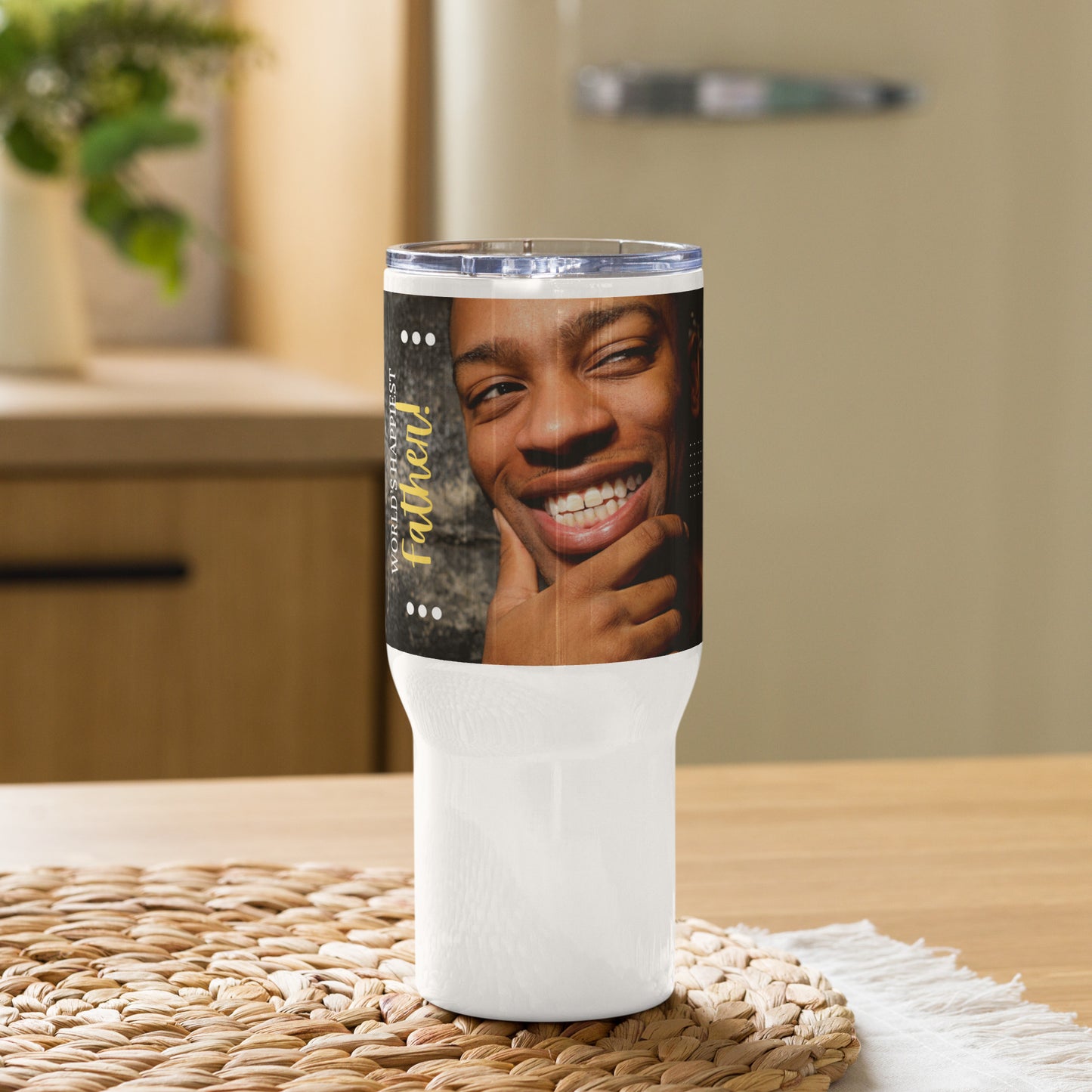 Love Joy World Happiest Father Travel Mug With A Handle