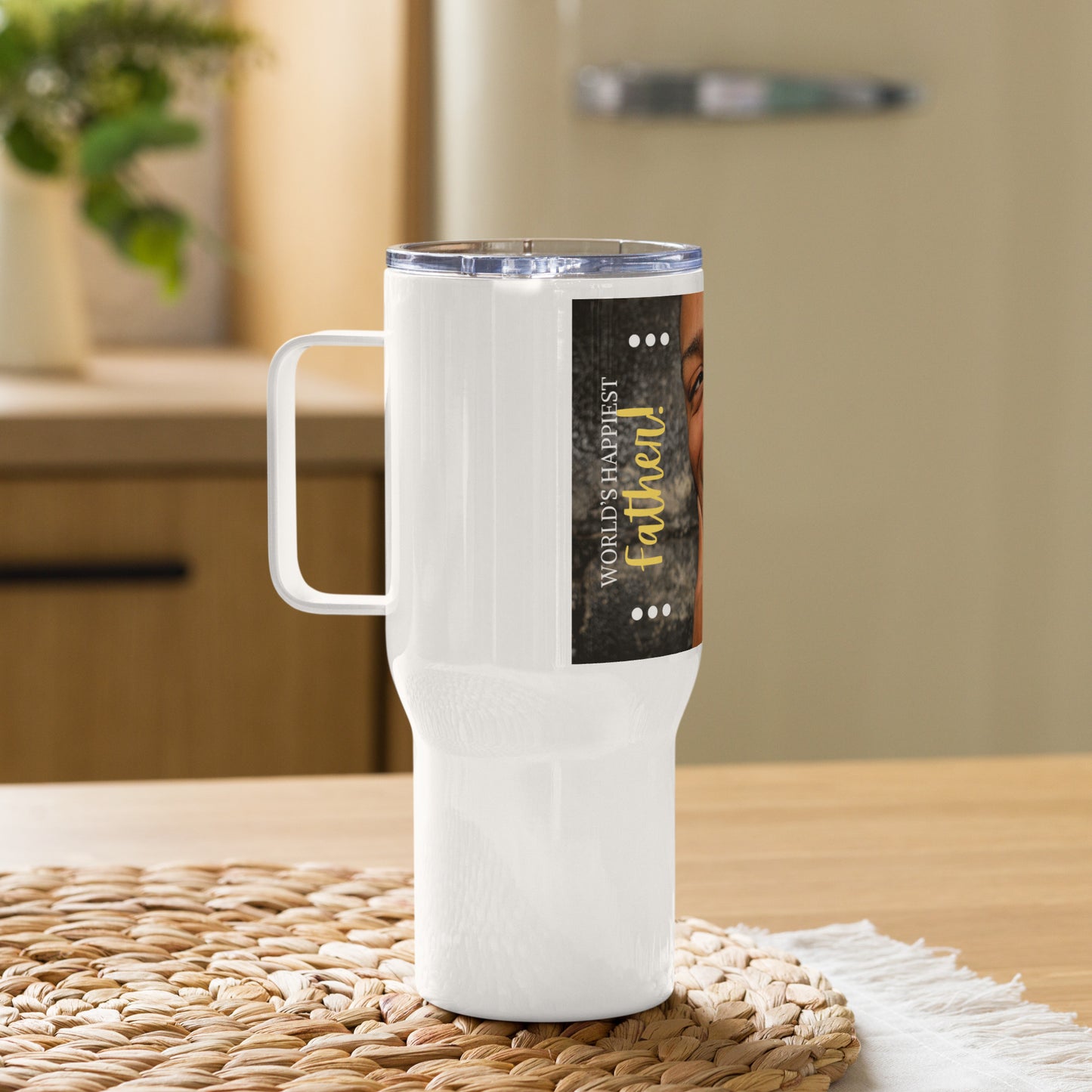 Love Joy World Happiest Father Travel Mug With A Handle